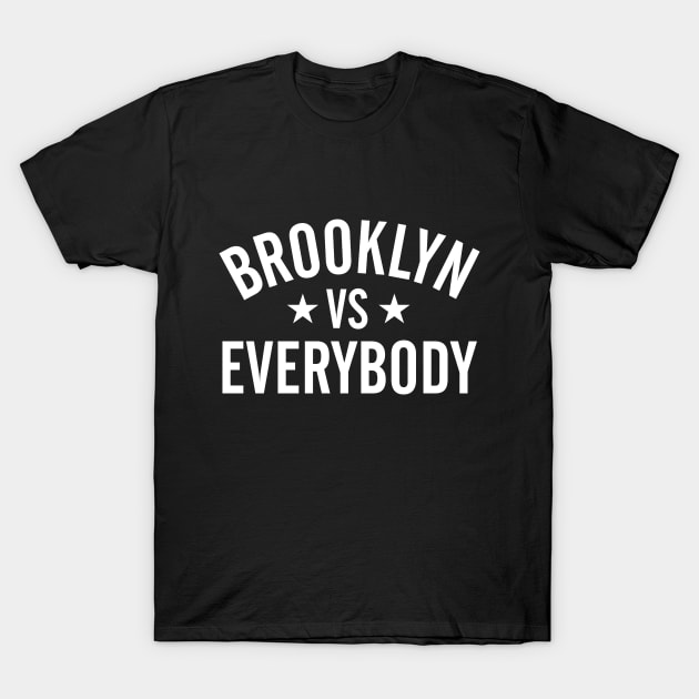 Brooklyn Vs. Everybody T-Shirt by Pop Fan Shop